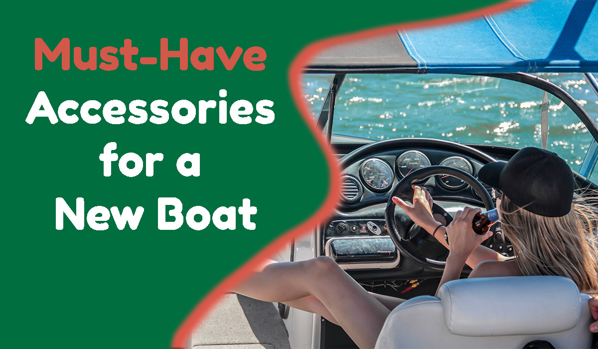 Must-Have Accessories for a New Boat